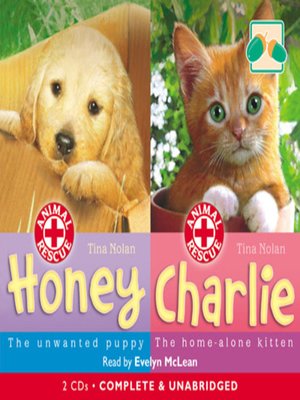 cover image of Honey – The Unwanted Puppy & Charlie – The Home-alone Kitten